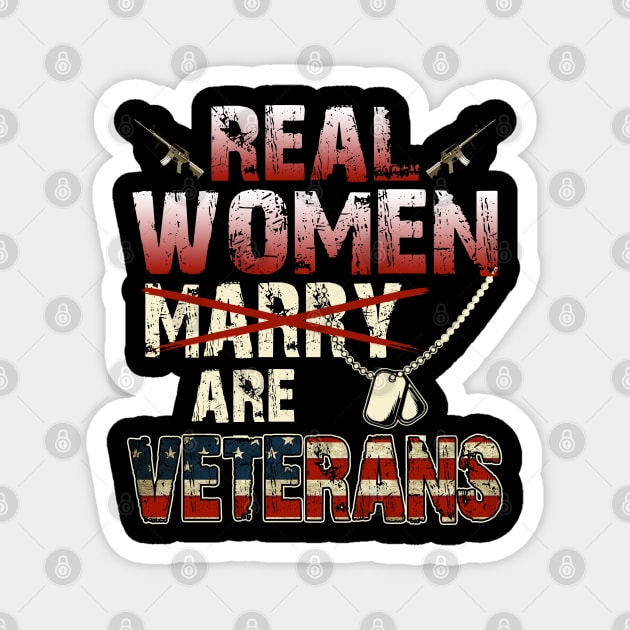 Real Women Are Veterans T-Shirt Veteran's Day Patriotic Gift Magnet by Otis Patrick