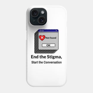 End the Stigma, Start the Conversation mental health awareness Phone Case