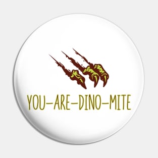 You Are Dino Mite Pin
