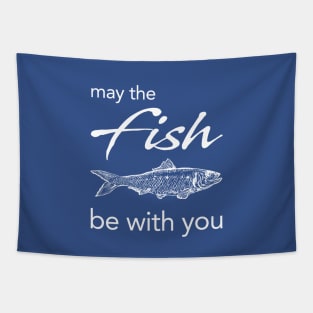 May Be Fish Be With You Tapestry