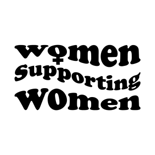 Women Supporting Women T-Shirt