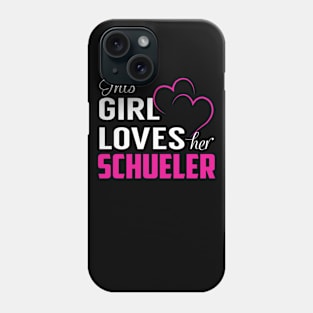 This Girl Loves Her SCHUELER Phone Case