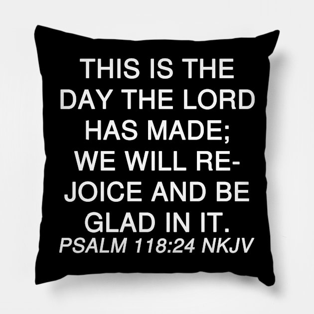 Psalm 118:24 NKJV Pillow by Holy Bible Verses