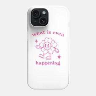 What is even happening. Retro cartoon T-shirt, vintage cartoon tee, meme T-shirt, unisex Phone Case