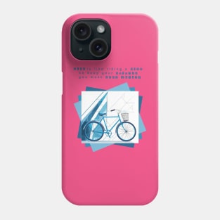 Life is like riding a bike Phone Case