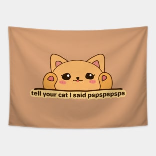 TELL YOUR CAT I SAID HI Sticker Tapestry