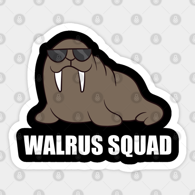 Funny Walrus Team Walrus Walrus Squad - Walrus - Sticker