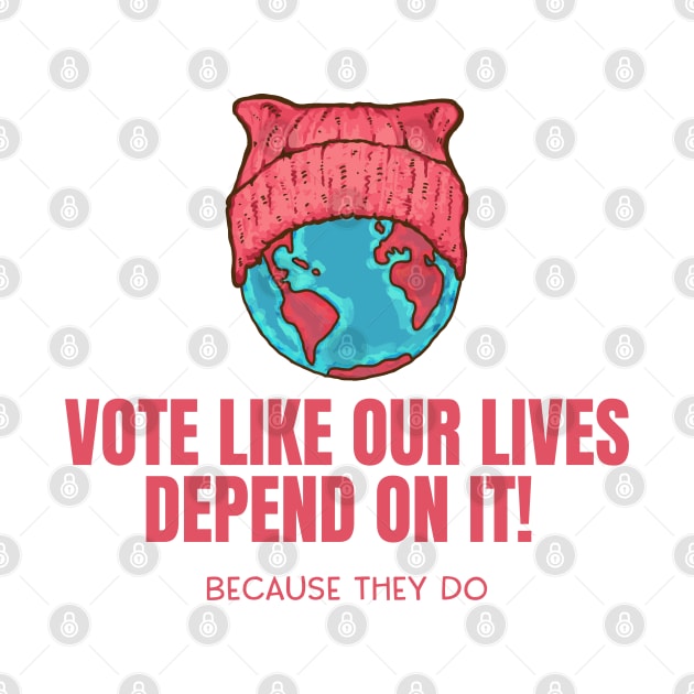 Mother Earth - Vote Like Our Lives Depend On it by Jitterfly