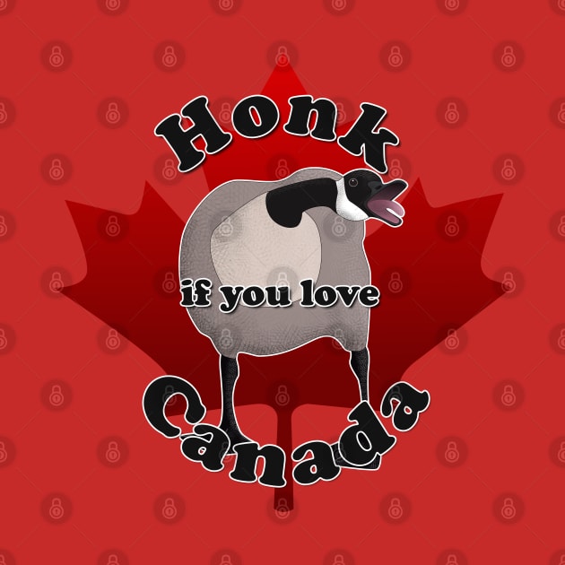 Honk if you Love Canada! by Colleen Regin