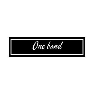 One bond T-Shirt