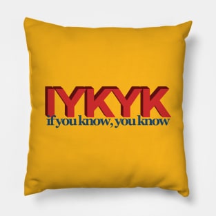 IYKYK Pillow