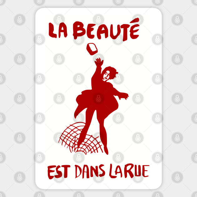 La Beauté Est Dans La Rue - Beauty Is In The Streets, Protest, French, Socialist, Leftist, Anarchist - Protest - Sticker