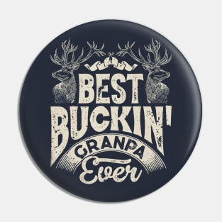 Best Buckin Grandpa Ever Hunting Hunter Bucking Dad Pin