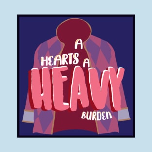 A Hearts A Heavy Burden T-Shirt