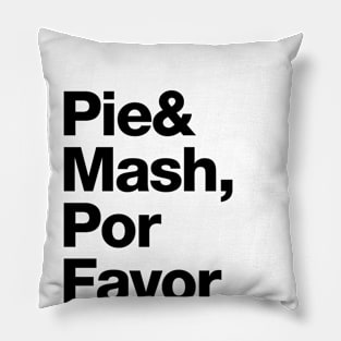 Pie and Mash, Por Favor Pillow