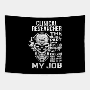 Clinical Researcher T Shirt - The Hardest Part Gift Item Tee Tapestry