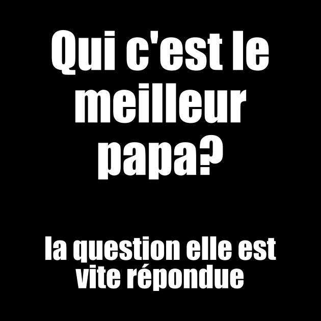 Qui c'est le meilleur papa? / I Love My Dad by nathalieaynie