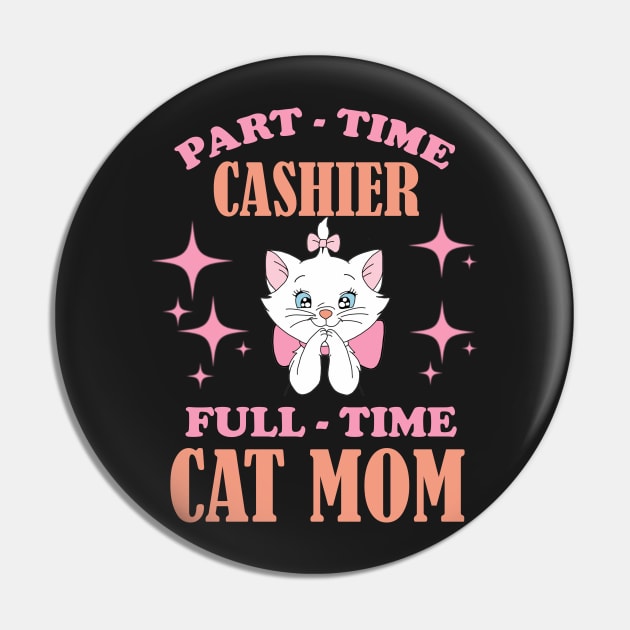 Part Time Cashier Full Time Cat Mom Funny Cashier Quotes Pin by FogHaland86