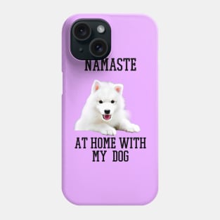 namaste at home with my dog Phone Case