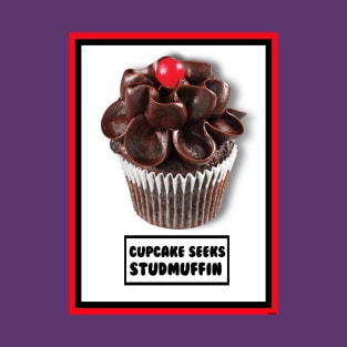 CUPCAKE SEEKS STUDMUFFIN T-Shirt