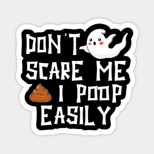 Don't Scare Me I Poop Easily Funny Baby Halloween Magnet