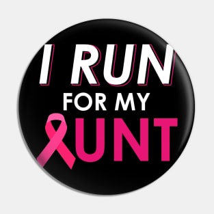 I Run For My Aunt Walk Breast Cancer Awareness Pin