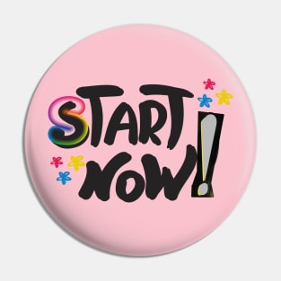 Start now! Pin