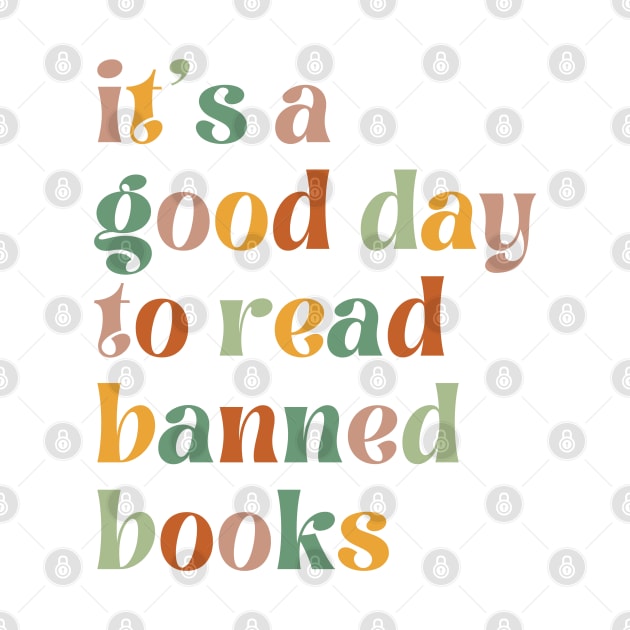 It's A Good Day To Read Banned Books Bookworm Avid Readers, Reader Gift by yass-art