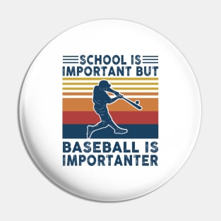 School Is Important But Baseball Is Importanter Shirt Funny Baseball Lover Gift Pin