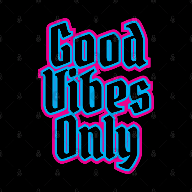 Good Vibes Only by ChilledTaho Visuals