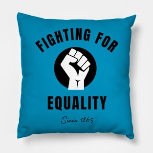 Afrinubi - Fighting For Equality Since 1865 Pillow