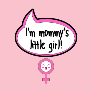 I'm Mommy's Little Girl - Baby Shower Gift T-Shirt