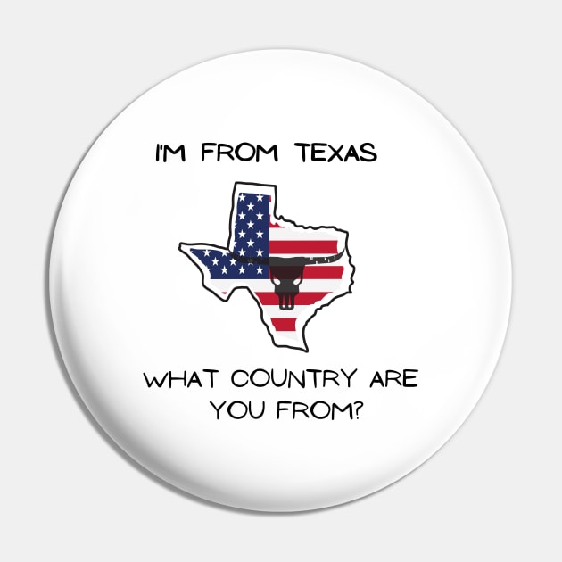 I'm from Texas! (Light Colors) Pin by Proud Town Tees