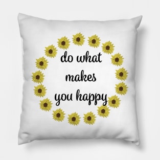 Do What Makes You Happy Sunflower Wreath Pillow