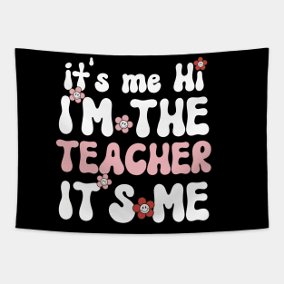 It's me Hi I'm the Teacher It's me - Funny Groovy Text Saying Sarcastic Quotes - Birthday Gift Ideas For Teacher Tapestry