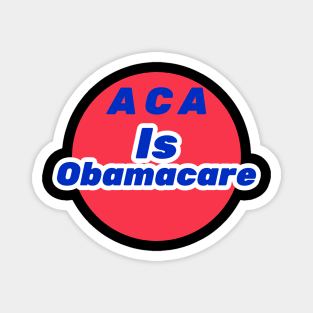 ACA is Obamacare Magnet