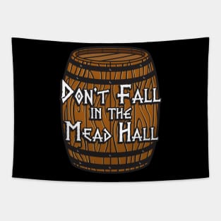 Don't Fall in the Mead Hall (alternate) Tapestry