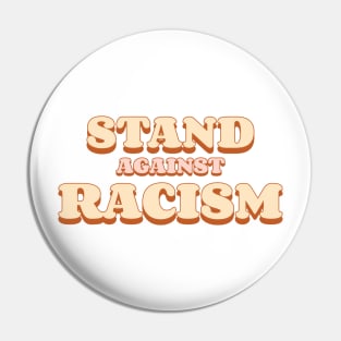 Stand again racism Pin