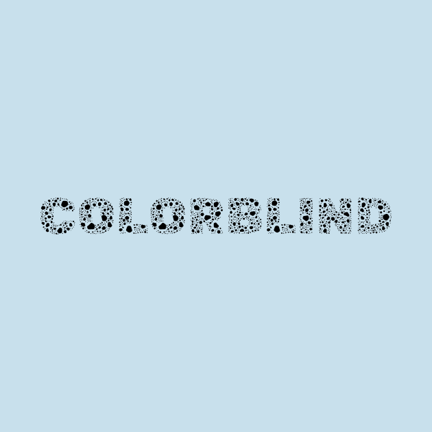 Colorblind by Stupidi-Tees