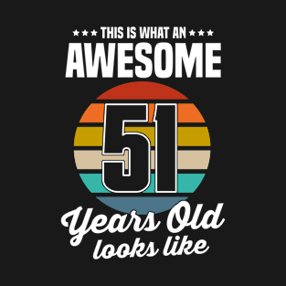 Vintage This Is What An Awesome 51 Years Old Looks Like T-Shirt