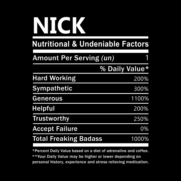 Nick Name T Shirt - Nick Nutritional and Undeniable Name Factors Gift Item Tee by nikitak4um