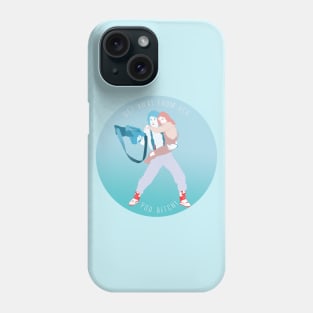 Get Away From Her, You Bitch! Phone Case