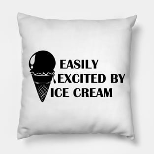 Ice cream - Easily excited by ice cream Pillow