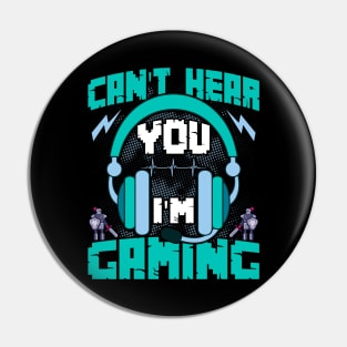 I can't hear you, I'm gaming Funny Gaming Quote Video Gamer Gift Pin