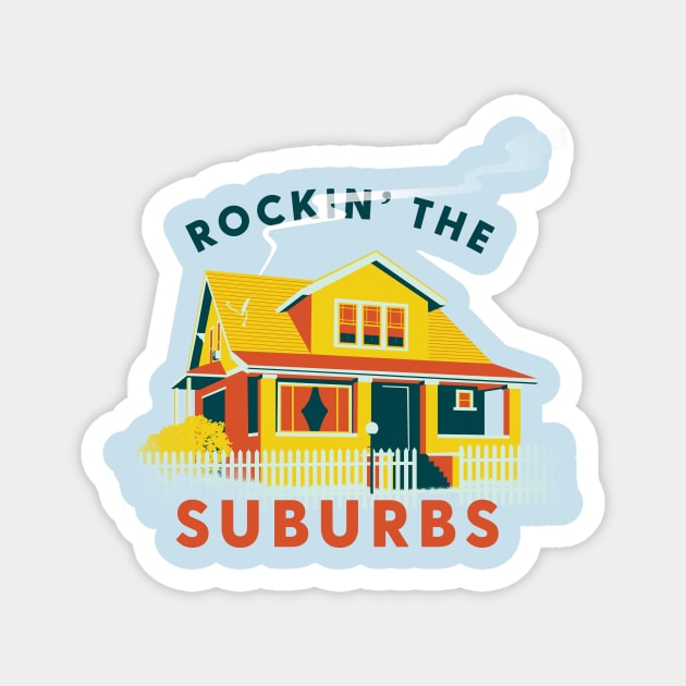 Rockin' The Suburbs Magnet by Ronlewhorn Industries