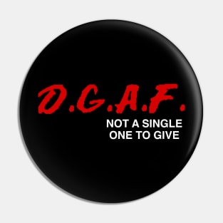 D.G.A.F. DGAF Not a Single One To Give Funny Saying Men Boys Pin