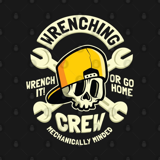 Fun Mechanic - Wrenching Crew with Skull by Graphic Duster