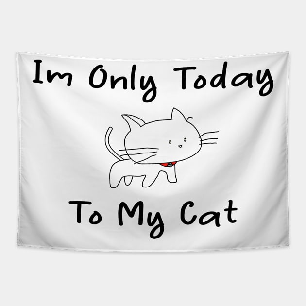 i'm only talking to my cat today Tapestry by merysam