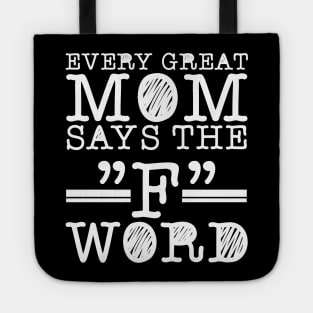 every great mom says the f word Tote