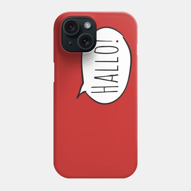 Cheerful HALLO! with white speech bubble on red (Deutsch / German) Phone Case by Ofeefee